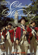 Official Guide to Colonial Williamsburg - Colonial Williamsburg Foundation, and Coffman, Suzanne E, and Olmert, Michael