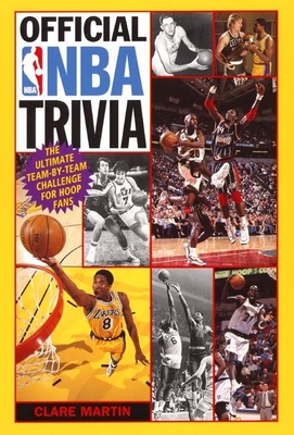 Official NBA Trivia: The Ultimate Team-By-Team Challenge for Hoop Fans - Martin, Clare