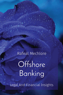 Offshore Banking: Legal And Financial lnsights