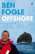 Offshore: In Search of an Island of My Own - Fogle, Ben