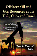 Offshore Oil and Gas Resources in the U.S., Cuba and Israel