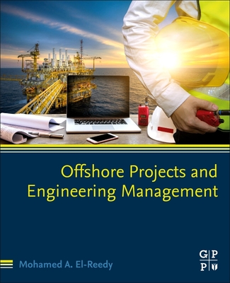 Offshore Projects and Engineering Management - El-Reedy, Mohamed A