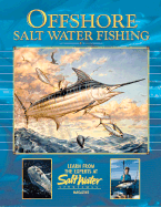 Offshore Salt Water Fishing: Learn from the Experts at Saltwater Sportsman Magazine
