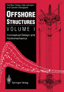 Offshore Structures: Volume I: Conceptual Design and Hydromechanics - Clauss, Gnther, and Shields, M.J. (Translated by), and Lehmann, Eike