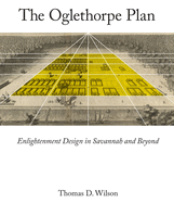 Oglethorpe Plan: Enlightenment Design in Savannah and Beyond