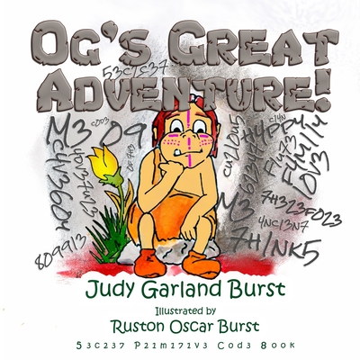 Og's Great Adventure: 53c237 P21m171v3 C0d3 800k - Burst, Richard Otto, Jr. (Editor), and Burst, Judy Garland