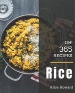 Oh! 365 Rice Recipes: Best Rice Cookbook for Dummies