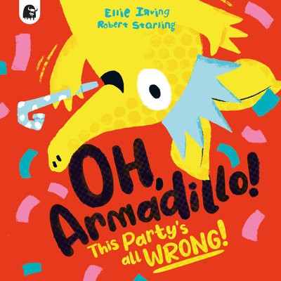 Oh, Armadillo!: This Party's All Wrong! - Irving, Ellie