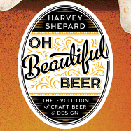Oh Beautiful Beer: The Evolution of Craft Beer and Design
