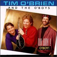 Oh Boy! O'Boy! - Tim O'Brien & O'Boys