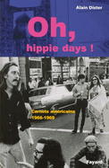 Oh, Hippie Days: Carnets Americains, 1966-1969