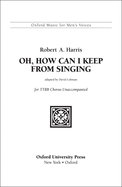 Oh, How Can I Keep from Singing?: Vocal Score