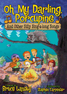 Oh My Darling, Porcupine: And Other Silly Sing-Along Songs