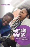 #oh My Words: Short Stories, Poems, Blogs and More