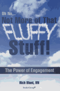 Oh No... Not More of That Fluffy Stuff: The Power of Engagement
