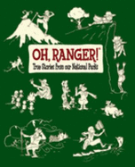 Oh, Ranger!: True Stories from Our National Parks - Saferstein, Mark J