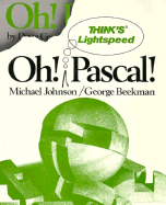 Oh! Think's Lightspeed PASCAL! - Johnson, Michael, Dr., and Beekman, George