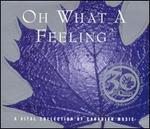 Oh What a Feeling, Vol. 2: A Vital Collection of Canadian Music