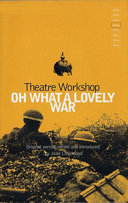 Oh What a Lovely War - Littlewood, Joan (Editor), and Lewis, Steve (Editor), and Megson, Chris (Editor)