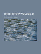 Ohio History; Volume 24