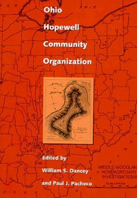 Ohio Hopewell: Community Organization - Dancey, William S (Editor), and Pacheco, Paul J (Editor)