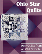 Ohio Star Quilts: New Quilts from an Old Favorite