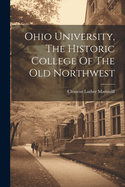 Ohio University, The Historic College Of The Old Northwest