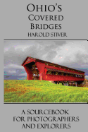 Ohio's Covered Bridges - Stiver, Harold