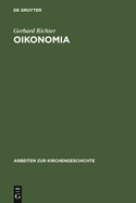 Oikonomia: Der Gebrauch Des Wortes Oikonomia Im Neuen Testament, Bei Den Kirchenv?tern Und in Der Theologischen Literatur Bis Ins 20. Jahrhundert