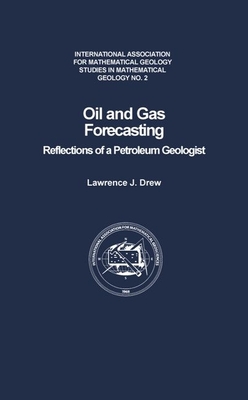 Oil and Gas Forecasting: Reflections of a Petroleum Geologist - Drew, Lawrence J