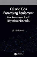 Oil and Gas Processing Equipment: Risk Assessment with Bayesian Networks