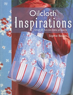 Oil Cloth Inspirations - Bester, Sophie