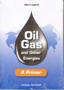 Oil Gas and Other Energies: A Primer