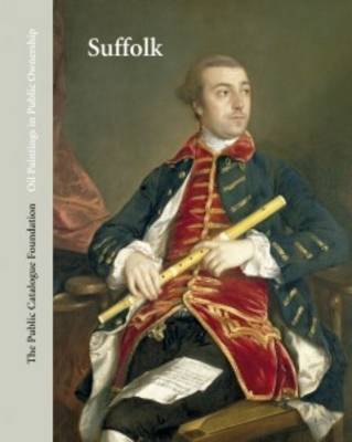 Oil Paintings in Public Ownership in Suffolk - Roe, Sonia (Editor), and Ellis, Andrew, and Grundy, Alan