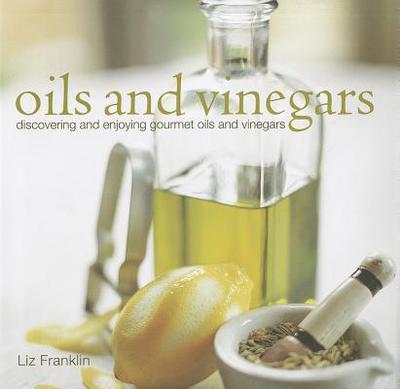 Oils and Vinegars - Franklin, Liz, and Jung, Richard
