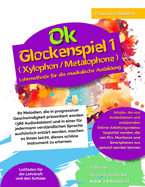 Ok Glockenspiel (Metalophone) Vol.1 - 80 Melodien/386 Audiodateien: Fr Schler ab 7 Jahren und Lehrer, auch mit wenig musikalischer Ausbildung