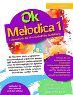 Ok Melodica Vol. 1 - 80 Melodien/386 Audiodateien: F?r Sch?ler ab 7 Jahren und Lehrer, auch mit wenig musikalischer Ausbildung