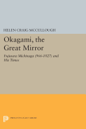 OKAGAMI, The Great Mirror: Fujiwara Michinaga (966-1027) and His Times
