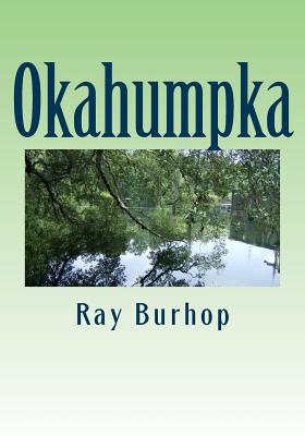 Okahumpka: The History of a Florida Cracker Community - Burhop, Ray