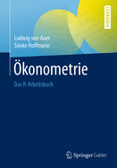 Okonometrie: Das R-Arbeitsbuch