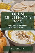 Okusi Mediterana 2023: Recepti iz kuhinja sun anih obala