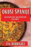 Okusi Spanije: Raziskovanje Kulinari nih Zakladov