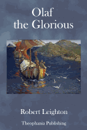 Olaf the Glorious: A story of the Viking age