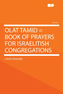 Olat Tamid = Book of Prayers for Israelitish Congregations