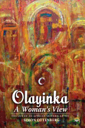 Olayinka: A Woman's View: The Life of an African Modern Artist