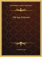 Old Age Deferred