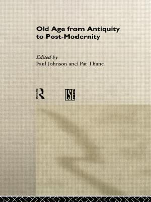 Old Age from Antiquity to Post-Modernity - Johnson, Paul, Professor (Editor), and Thane, Pat (Editor)