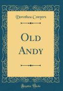 Old Andy (Classic Reprint)