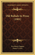 Old Ballads in Prose (1901)