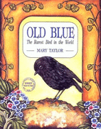 Old Blue: the Rarest Bird in the World